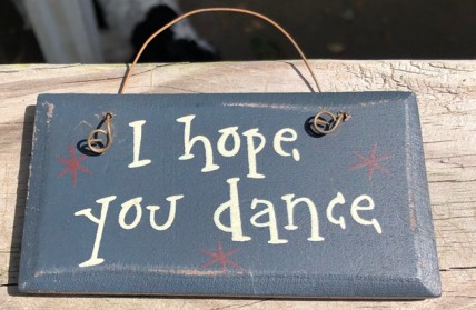 12IHYD - I hope you dance wood sign 12IHYD - I hope you dance wood sign